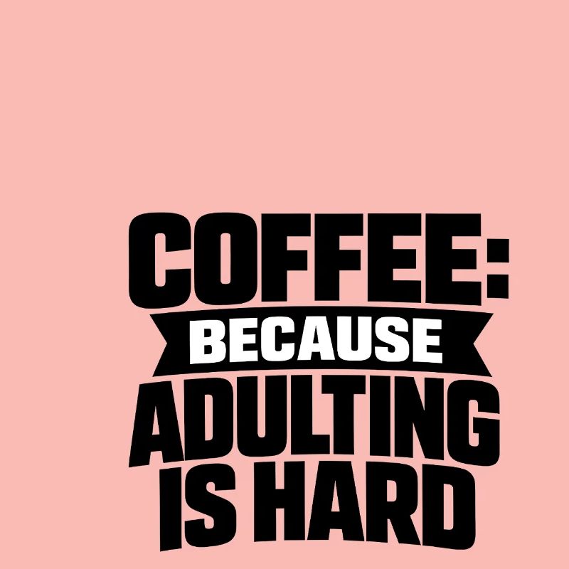 Café parce que l’adulte, c’est dur
