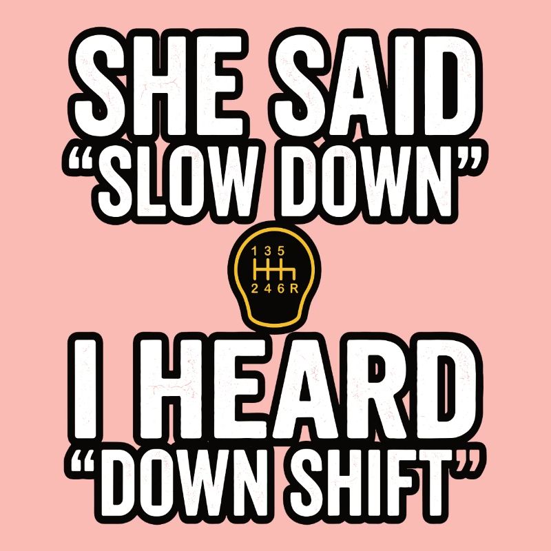Down Shift Spruch Handschaltung