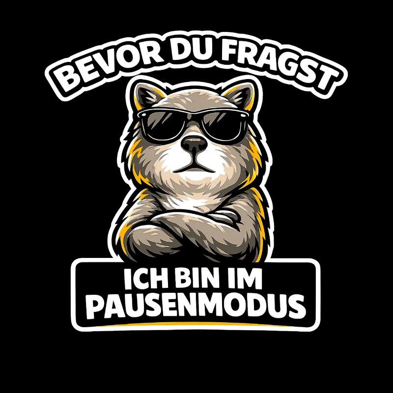 Bevor du fragst Im Pausenmodus Spruch