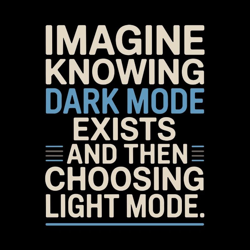 Le mode sombre existe Programmeur IT Nerd Coder Office