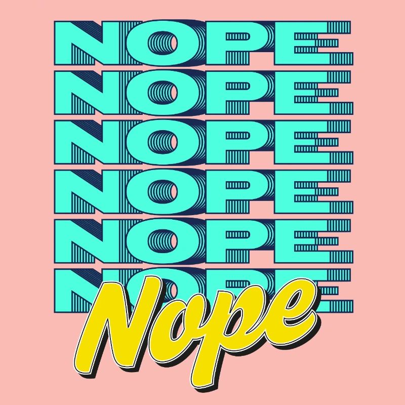 NOPE – Bold & Sassy Statement