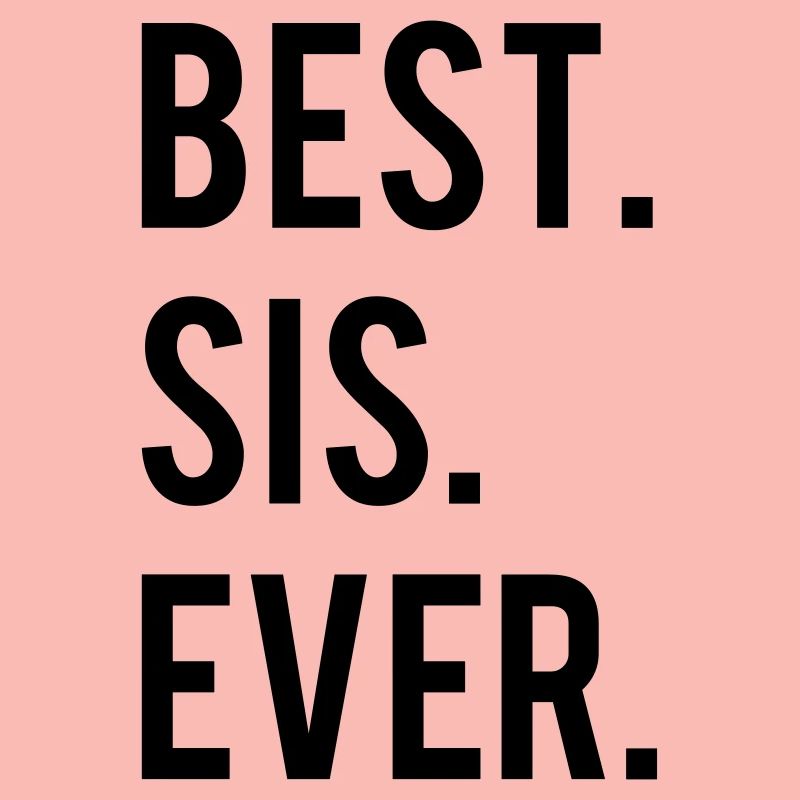 Best Sis Ever