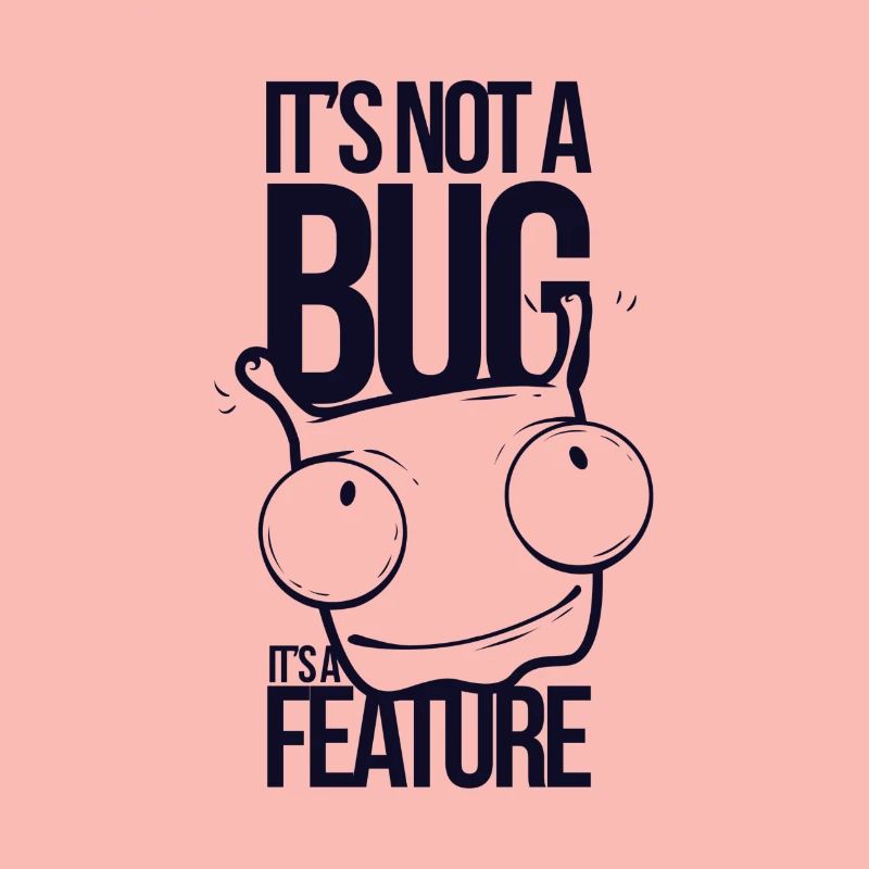 It's not a bug it's a feature