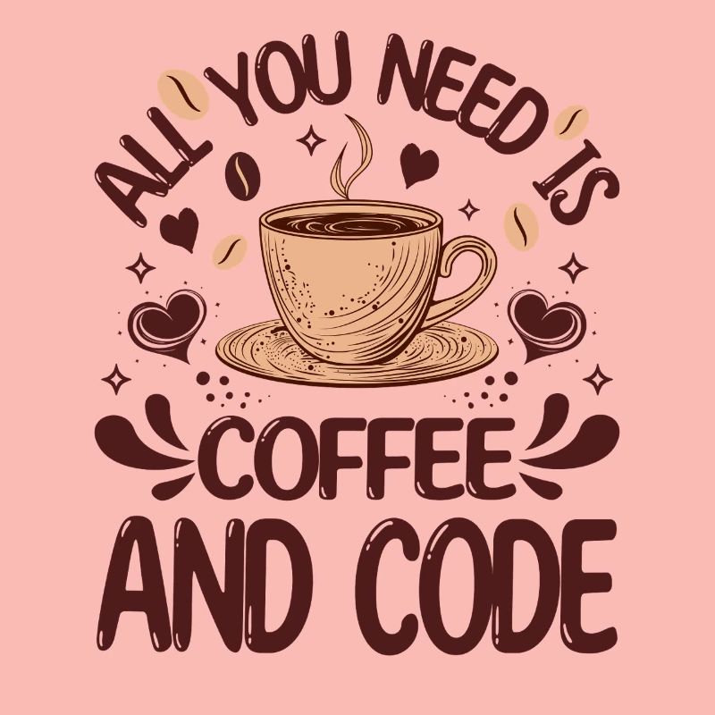 All You Need Is Coffee And Code Funny Programmer