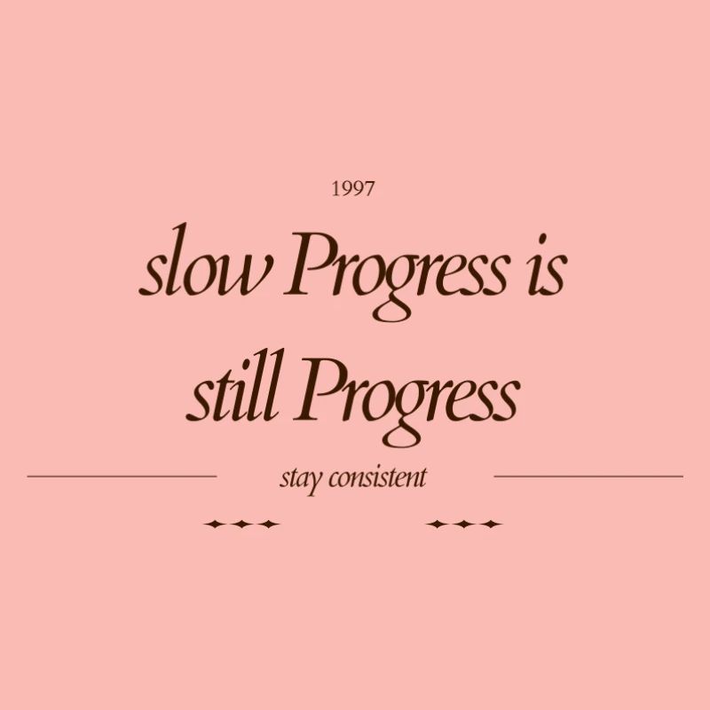 slow_Progress_is_still_Progress_