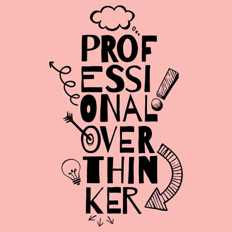 Professional Overthinker