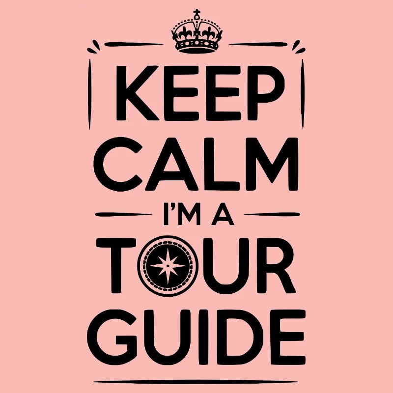 Keep Calm I'm a Tour Guide
