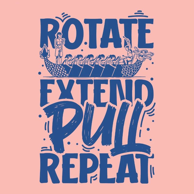 Rotate Extend Pull Repeat - Drachenboot