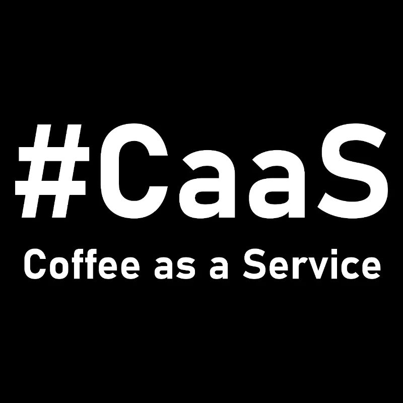 CaaS – Coffee as a Service | Lustiger IT-Kaffee