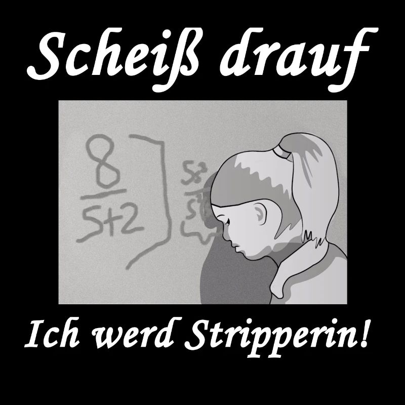 Scheiß drauf - Ich werd Stripperin!