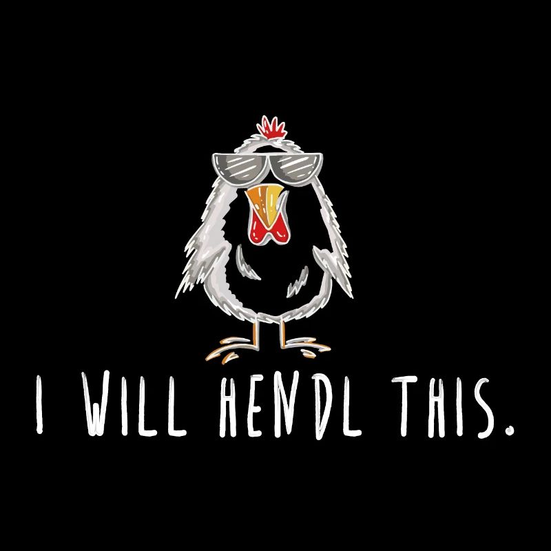 i will hendl this! Spruch Hahn, Hühner