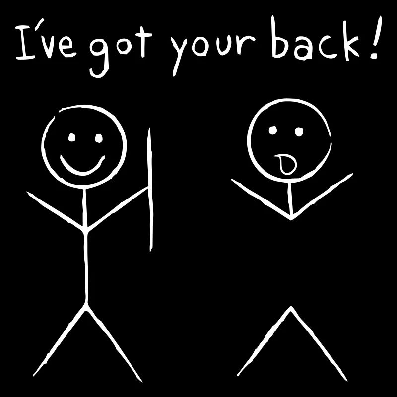 I got your back