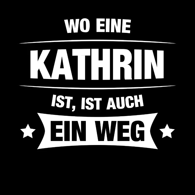 KATHRIN Spruch Geschenkidee Geburtstag Witzig Cool