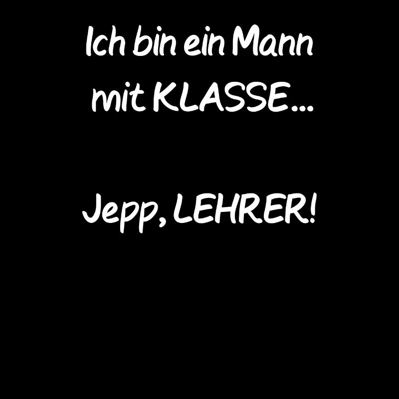 Mann mit Klasse Lehrer Spruch Geschenk