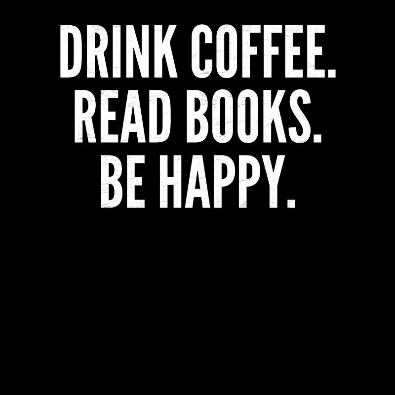 Drink Coffee, Read Books, Be Happy, Geschenk, Buch