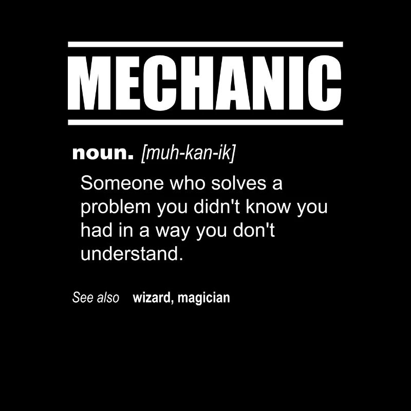 Mechanic Definition - Someone who solves a problem