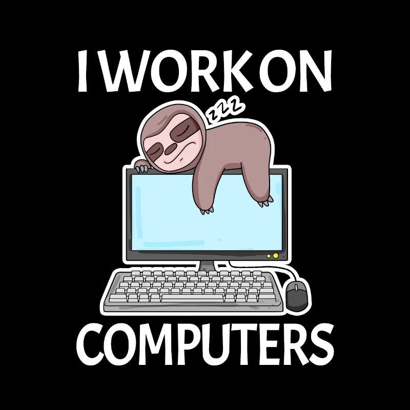 I work on computers Computer Nerd faul lustig