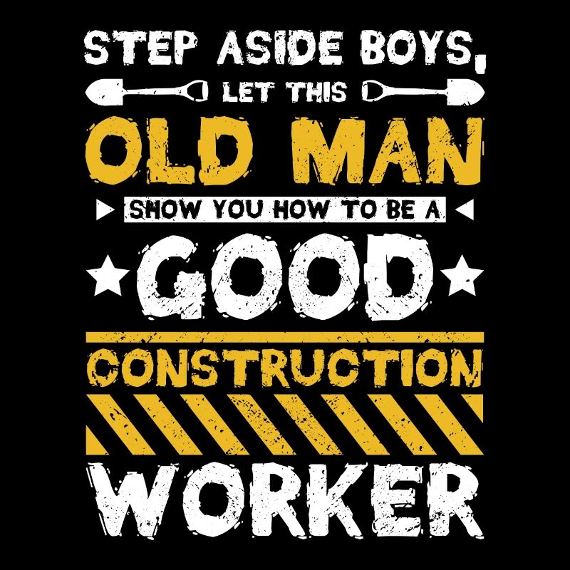 Old man be a good construction worker