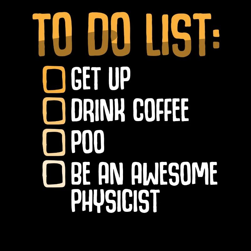 Physics Physicist Physics Student Physics Teacher