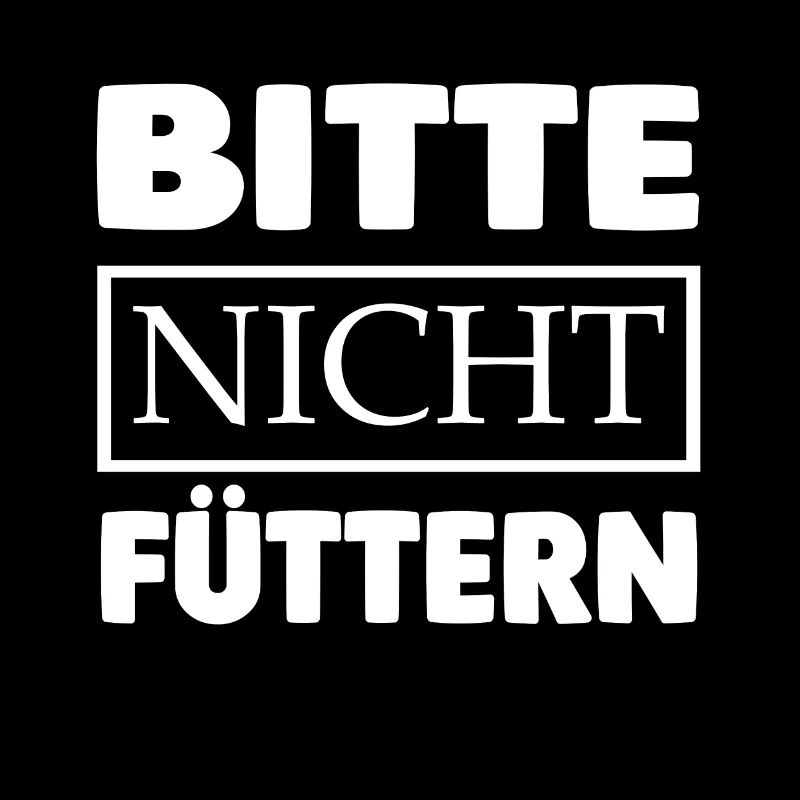 Bitte nicht füttern