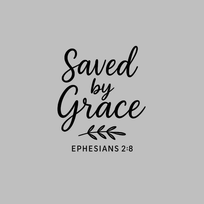 Saved by Grace Ephesian Scripture