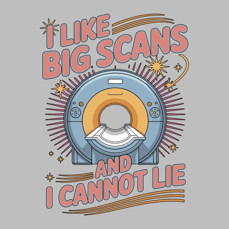 MRI Tech I Like Big Scans MRI Imaging Rad Tech