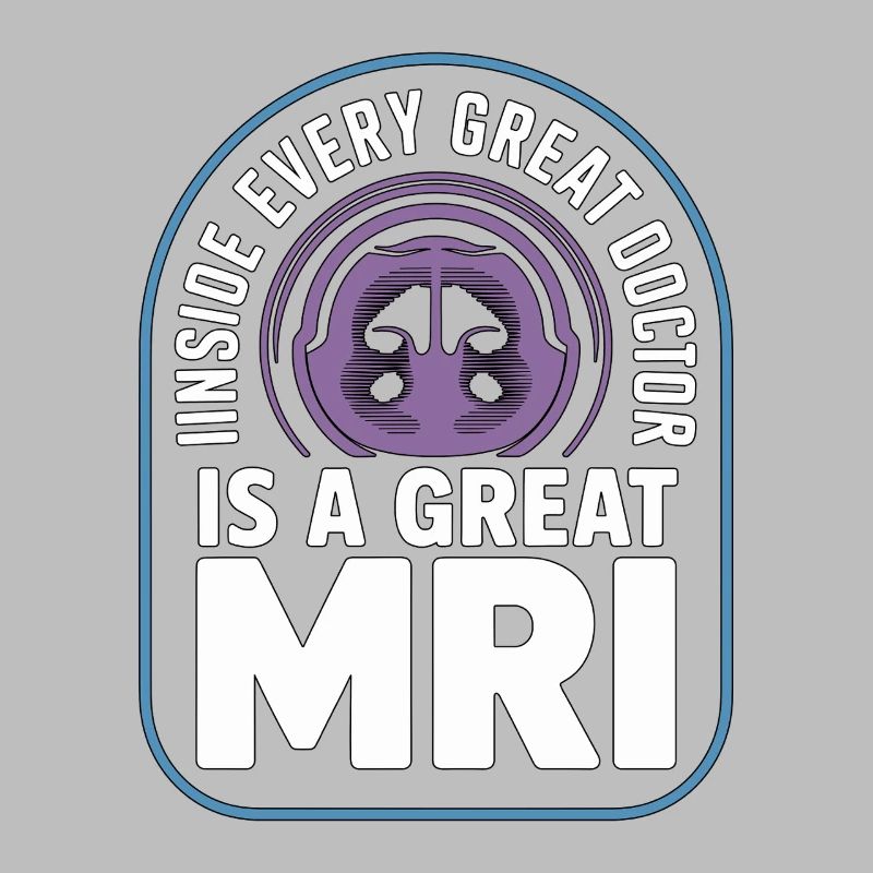 MRI Tech Inside Every Great Doctor Is Rad Tech