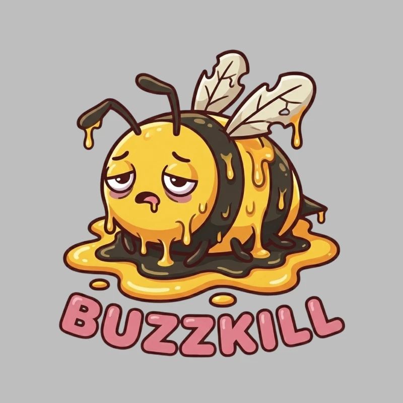 Don't Be A Buzzkiller – Lustiges Bienendesign