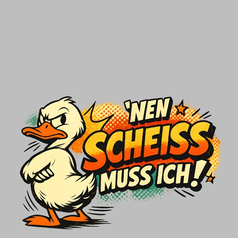 Einen Scheiss muss ich! Lustiges Statement