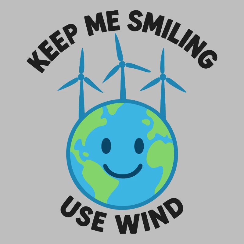Keep Me Smiling – Use Wind Power