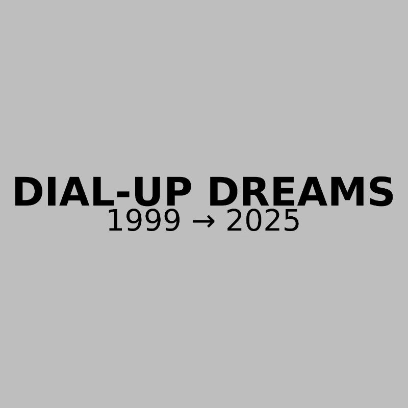 DIAL-UP DREAMS