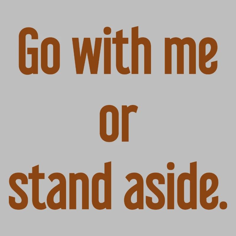 Geh mit oder beiseite