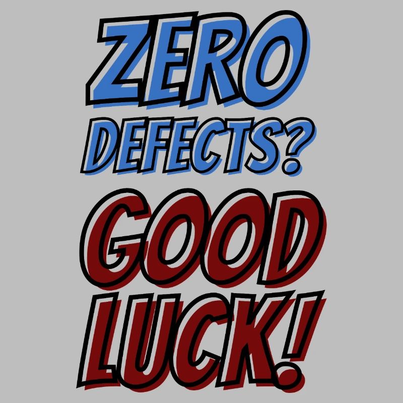Zero Defects Good luck