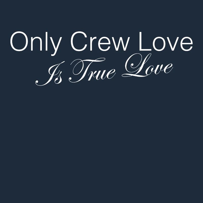 Only Crew Love Is True Love