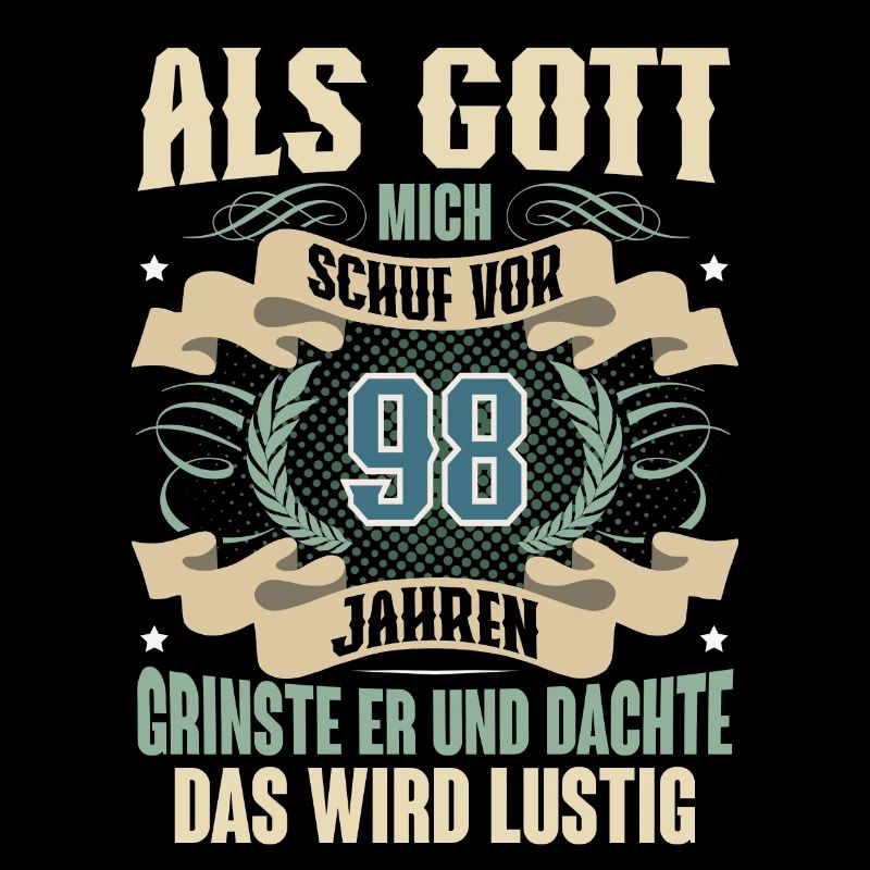 98. Geburtstag Als Gott Mich Schuf Vor
