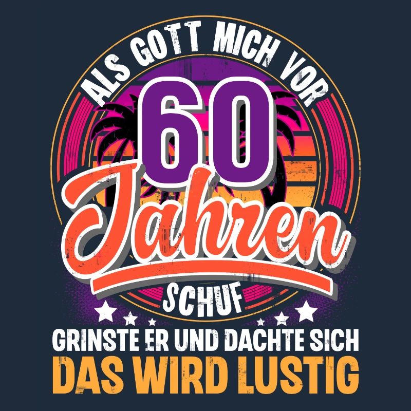 60. Geburtstag Als Gott Mich Schuf Vor