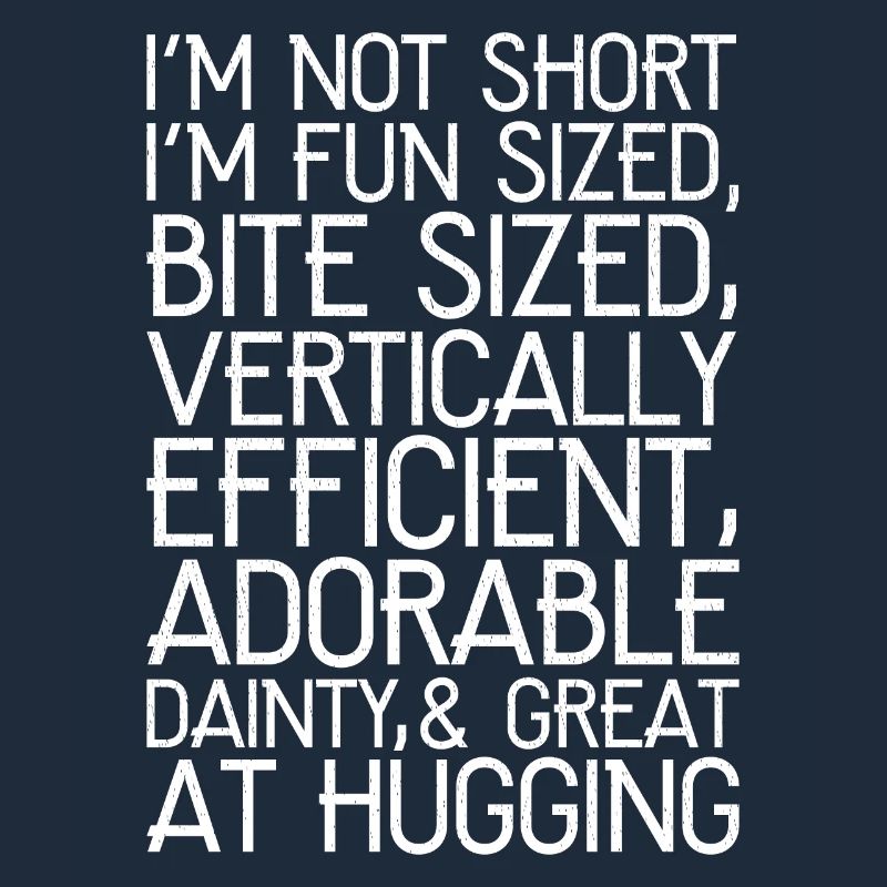 I'm not short I'm fun sized