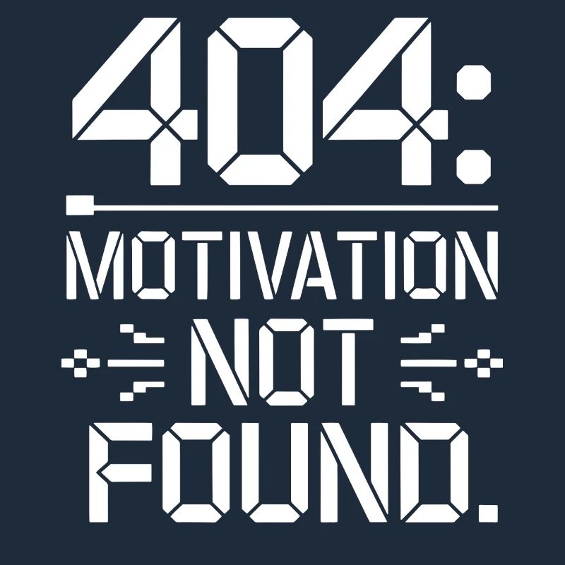 404 Motivation Not Found - Funny Work Life Tee