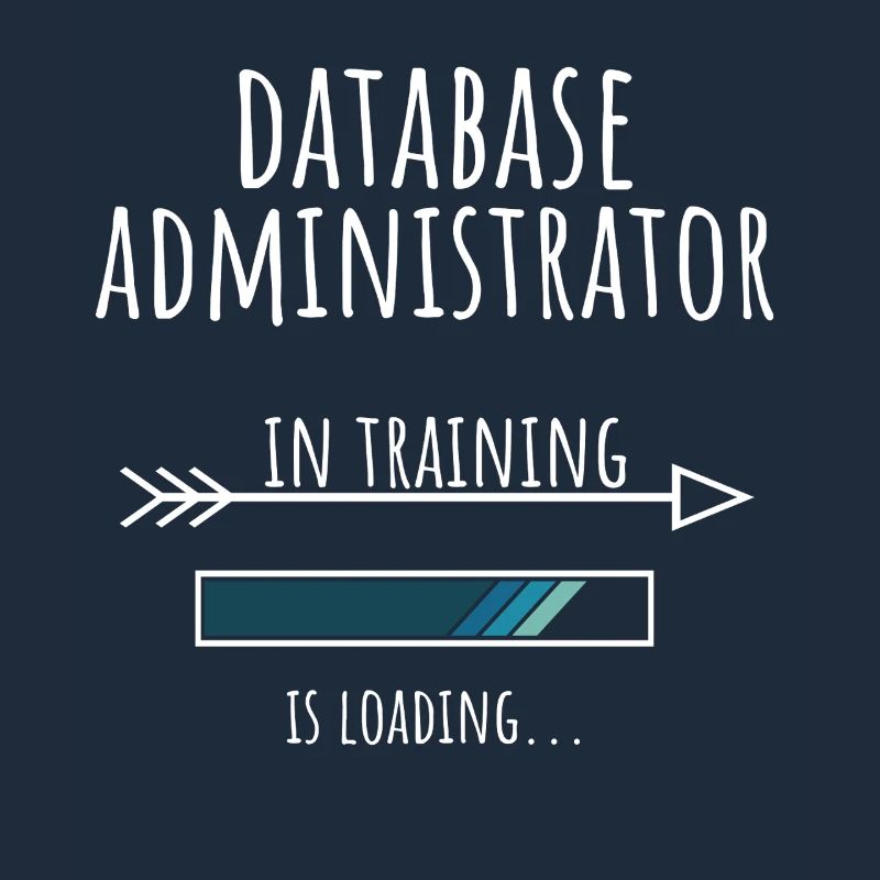 Database Administrator Geschenk Beruf Ausbildung