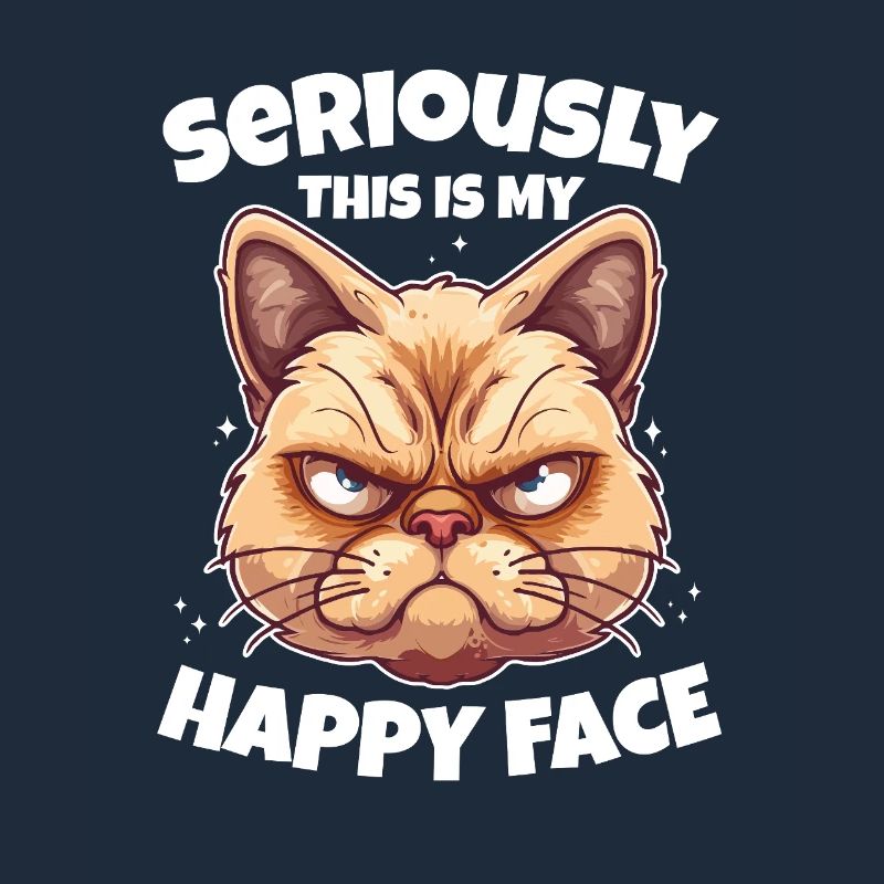 Seriously This Is My Happy Face Katze