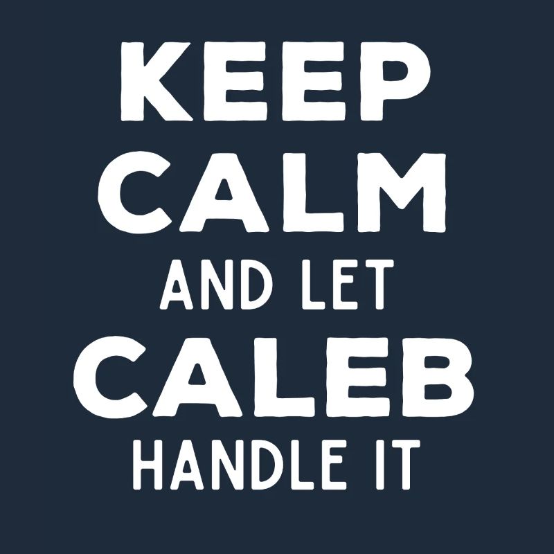 Keep Calm Lass Caleb das regeln Lustiger Spruch