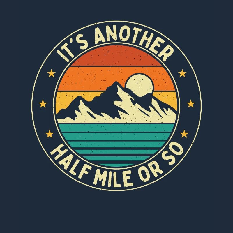 Es ist noch eine halbe Meile oder so Wanderweg-Humor