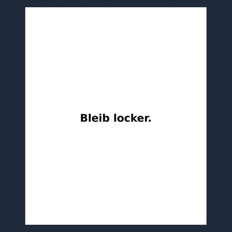 Bleib locker – Minimaler Slogan
