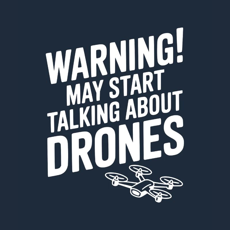 Warning! May Start Talking About Drones