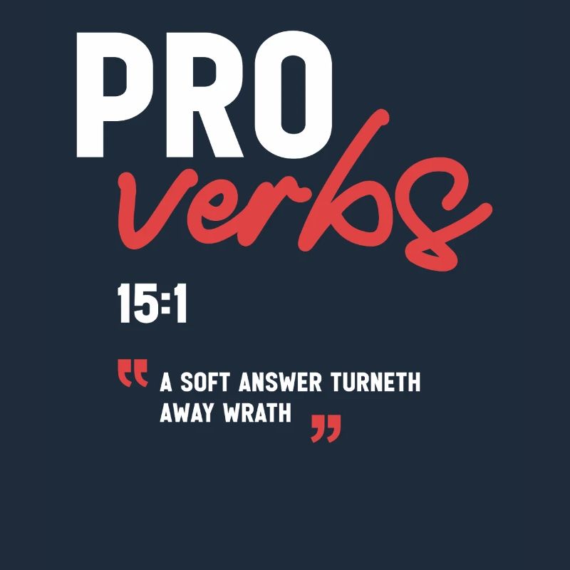 A Soft Answer Turneth Away Wrath Proverbs 15:1 