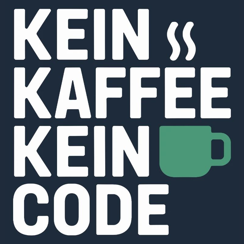 Kein Kaffee Kein Code Programmierer Informatiker