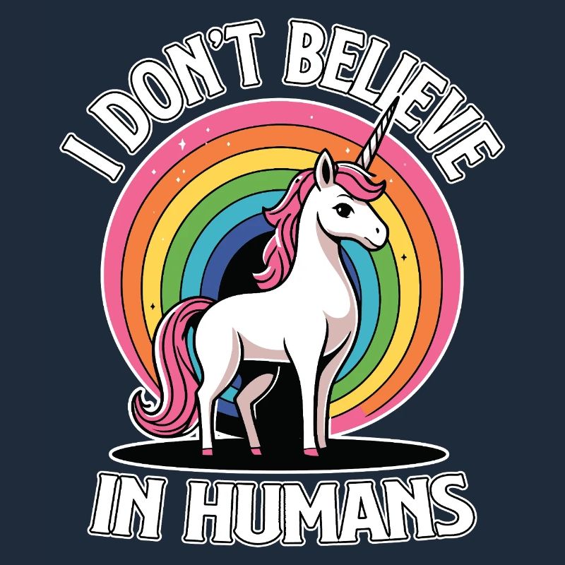 Einhorn Regenbogen Ich glaube nicht an Menschen