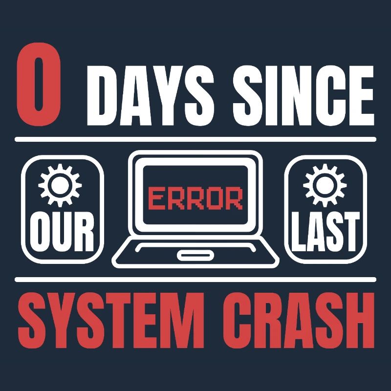 Technical Support 0 Days Since Our Last PC Crash