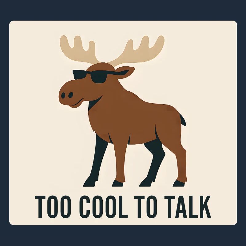 Cool Moose with Sunglasses and Text