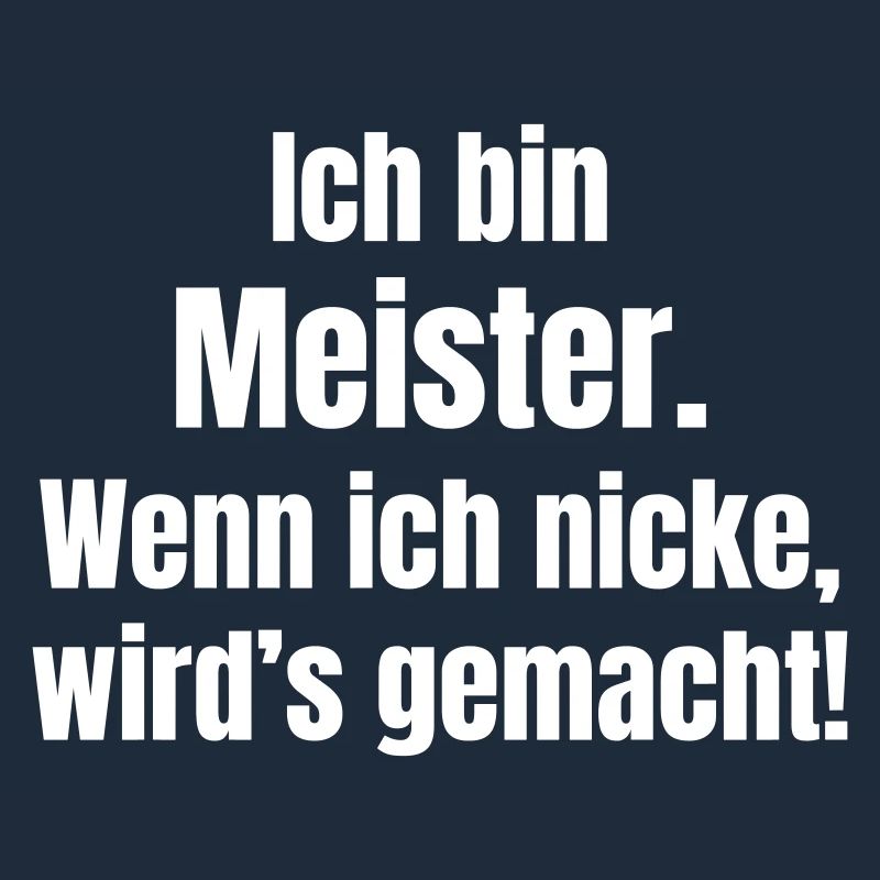 I'm a master – when I nod, it's done